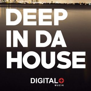 Various Artists - Deep In Da House [Digital + Muzik]