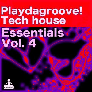 Various Artists - Playdagroove! Tech House Essentials, Vol. 4 [Playdagroove!]