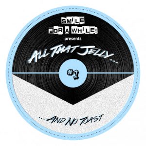 Various Artists - Smile For A While Pres- All That Jelly, Vol. 1 [Smile For A While]