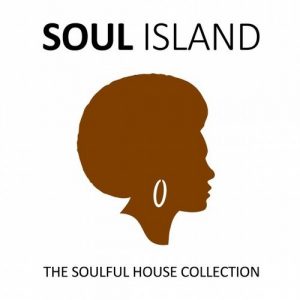 Various Artists - Soul Island (The Soulful House Collection) [Island Moods]