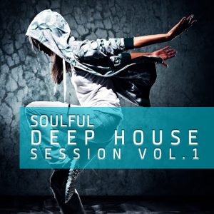 Various Artists - Soulful Deep House Session, Vol.1 (The 40 Very Best Tracks Of Deep House) [DrizzlyMusic]