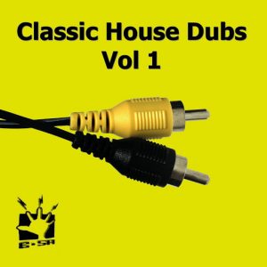 Various - E-SA Classic House Dubs Vol 1 [E-SA]