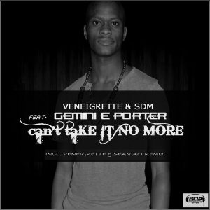 VeneiGrette & SDM  Feat.Gemini E Porter - Can't Take It No More [Sounds Of Ali]