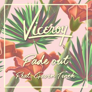 Viceroy feat. Gavin Turek - Fade Out [Summertime All The Time]