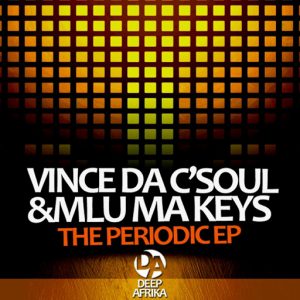 Vince Da C'Soul feat.Mlu Ma Keys - The Periodic EP [Deep Afrika Records]