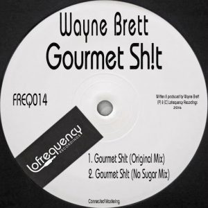 Wayne Brett - Gourmet Shit [Lofrequency Recordings]