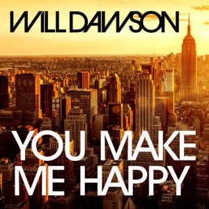 Will Dawson - You Make Me Happy [Big Lucky Music]