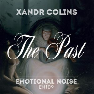 Xandr Colins - The Past [Emotional Noise]