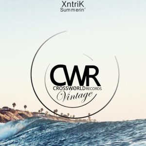XntriK - Summerin' [Crossworld Vintage]
