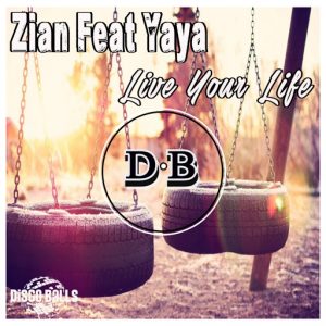 Zian - Live Your Life [Disco Balls Records]