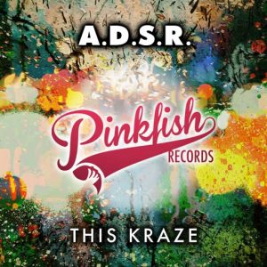A.D.S.R - This Kraze [Pink Fish Records]