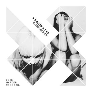 Achilles & One - Sleepless EP [Love Harder Records]
