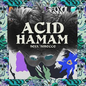 Acid Hamam - Soul Sirocco [Tom Tom Disco]