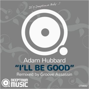 Adam Hubbard - I'll Be Good [Deeptown Music]