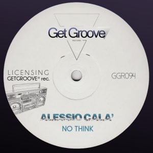 Alessio Cala' - No Think [Get Groove Record]