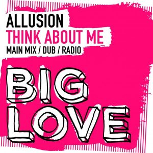 Allusion - Think About Me [Big Love]