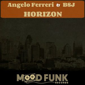 Angelo Ferreri, BSJ - Horizon [Mood Funk Records]