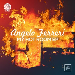 Angelo Ferreri - My Hot Room EP [Doin Work Records]