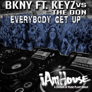 BKNY feat. KeyZ VS The Don - Everybody Get Up [i Am House]