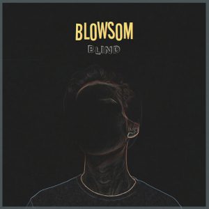 BLOWSOM - Blind [Believe France]