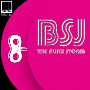 BSJ - The Funk Storm [Traktoria]