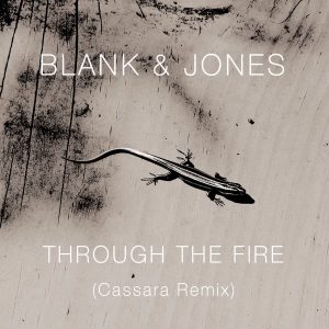 Blank & Jones - Through the Fire (Cassara Remix) [Soundcolours]