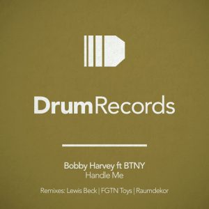 Bobby Harvey - Handle Me [DRUM]