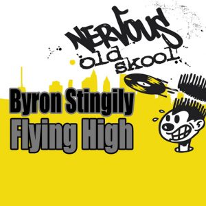 Byron Stingily - Flying High [Nervous Old Skool]