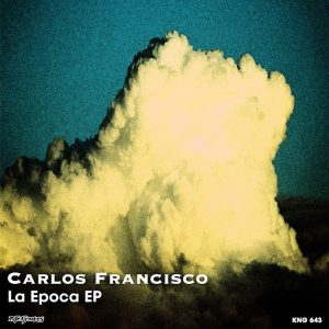 Carlos Francisco - La EPoca EP [incl. Pedro Oliveira Remix] [Nite Grooves]