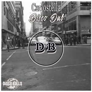 Carlostella - Disco Dub [Disco Balls Records]