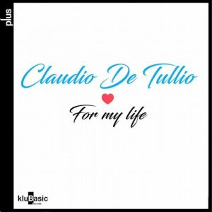 Claudio De Tullio - For My Life [kluBasic Records]