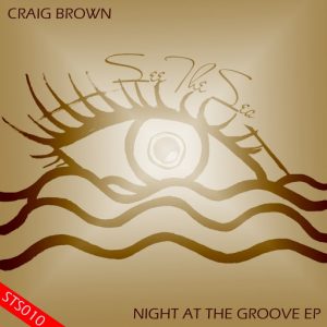 Craig Brown - Night At The Groove EP [See The Sea Records]