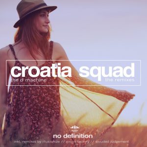 Croatia Squad - The D Machine - The Remixes [No Definition]