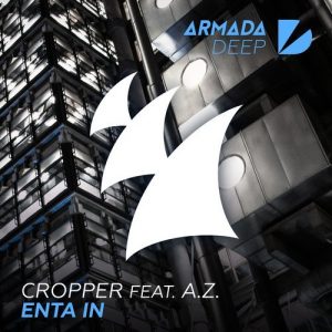 Cropper feat. A.Z. - Enta In [Armada Deep]