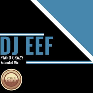 DJ Eef - Piano Crazy [Dance All Day]