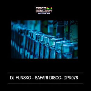 DJ Funsko - Safari Disco [Disco Project Recordings]