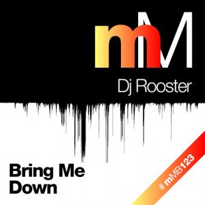 DJ Rooster - Bring Me Down [miniMarket]