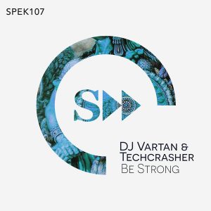 DJ Vartan & Techcrasher - Be Strong [SpekuLLa Records]