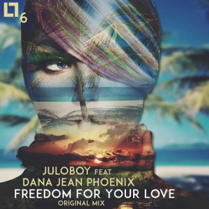 Dana Jean Phoenix & Juloboy - Freedom For Your Love [Coolture Sound]