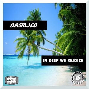 DasMilo - In Deep We Rejoice [Afrothentik Record Company]