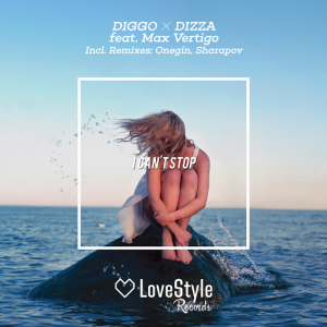 Diggo and Dizza feat. Max Vertigo - I Can't Stop [LoveStyle Records]