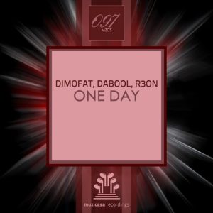 Dimofat, DaBool,  R3on, Narah - One Day [Muzicasa Recordings]