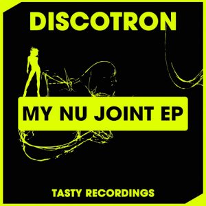 Discotron - My Nu Joint EP [Tasty Recordings Digital]
