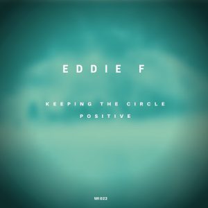 Eddie F - Keeping the Circle Positive [Wicked Imprint]