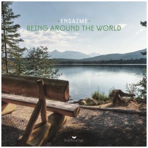 Ensaime - Being Around The World [Mothcellar]