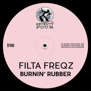 Filta Freqz - Burnin' Rubber [Seventy Four]