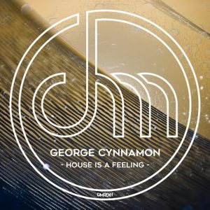 George Cynnamon - House Is a Feeling (Original Mix) [Disco Motion Records]