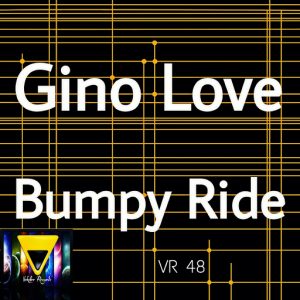 Gino Love - Bumpy Ride [Veksler Records]