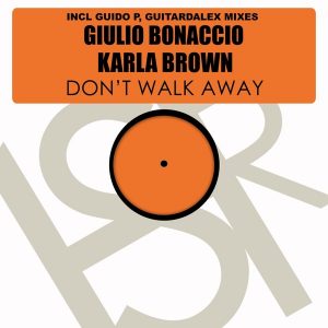 Giulio Bonaccio feat. Karla Brown - Don't Walk Away [HSR Records]