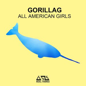 Gorillag - All American Girls [Real Things]